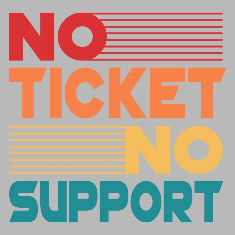 Pas de ticket Pas de support Informaticien Administrateur informatique