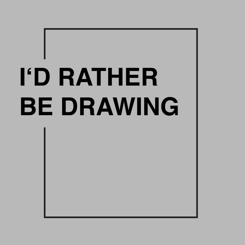 I'd rather be drawing