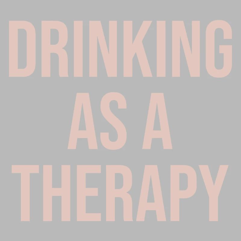 drinking as a therapy