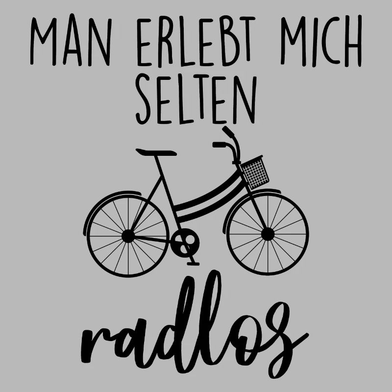 ich bin selten radlos