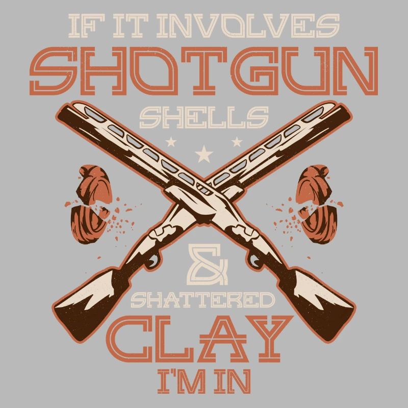 If It Involves Shotgun Shells & Shattered Clay I'm