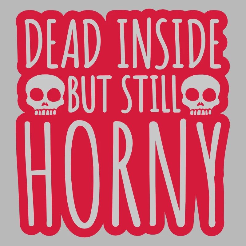 dead inside but horny