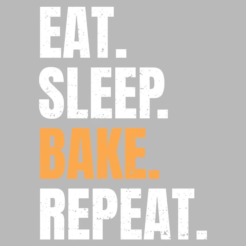 Eat Sleep Bake Repeat Baking Baker Profession Hobby