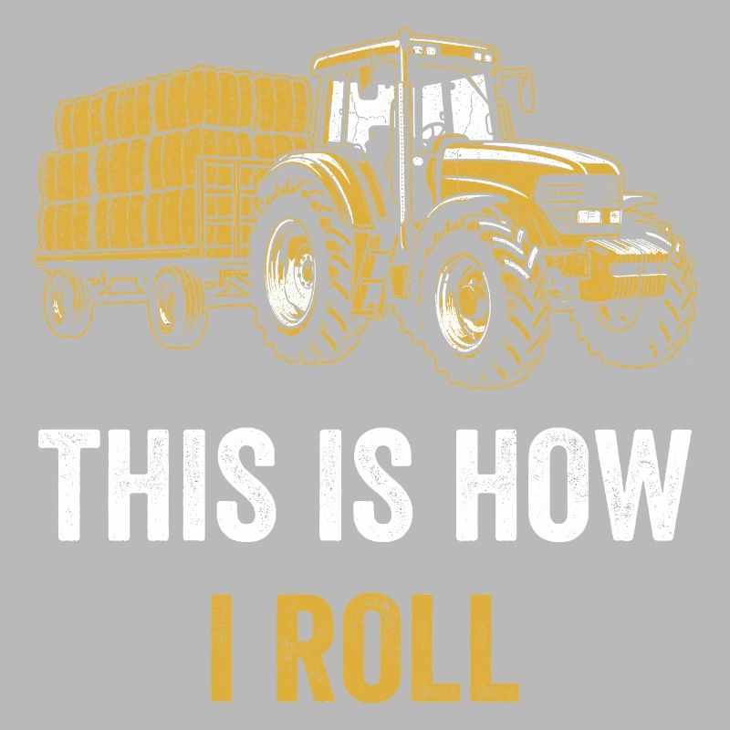 Traktor Spruch So rolle ich