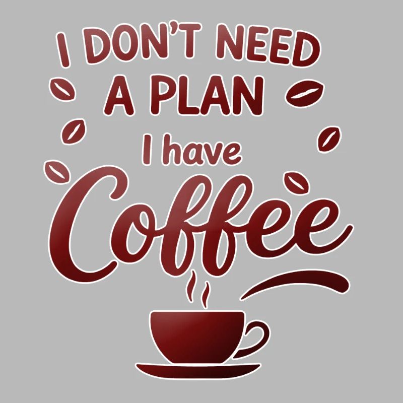 Pas de plan, le café me suffit