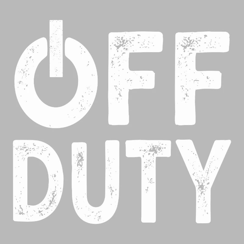 OFF DUTY Feierabend Ich bin außer Dienst