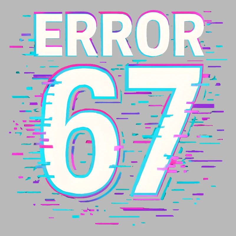 Idée de cadeau Error 67 Six Seven Glitch Cyber Meme