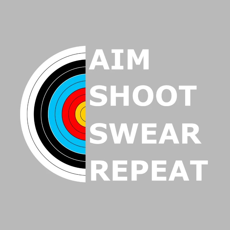 Aim Shoot Swear Repeat - Archery Target