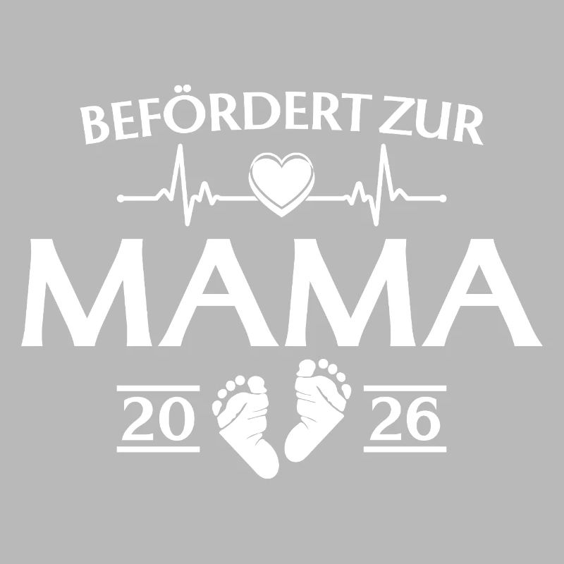 Mutter 2026 - Befördert zur Mama