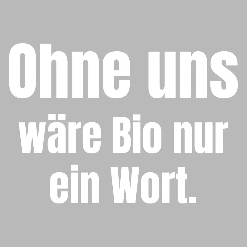 Ohne uns wäre Bio nur ein Wort