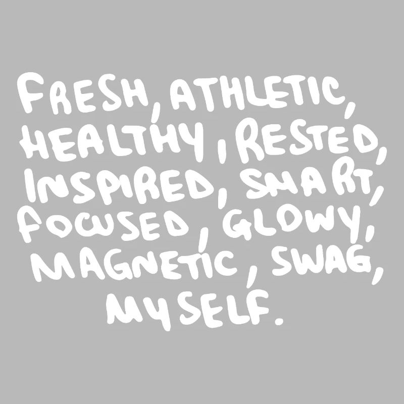 fresh, athletic, healthy, rested, inspired, smart