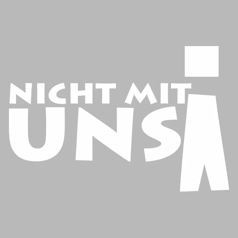 nicht mit uns!