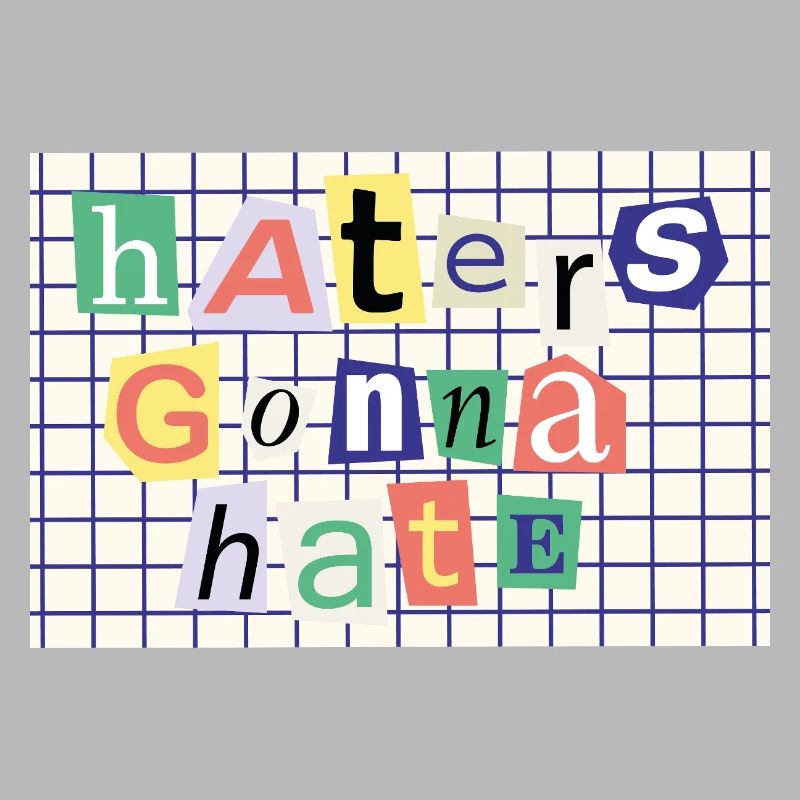 Haters Gonna Hate – Collage-Stil Statement