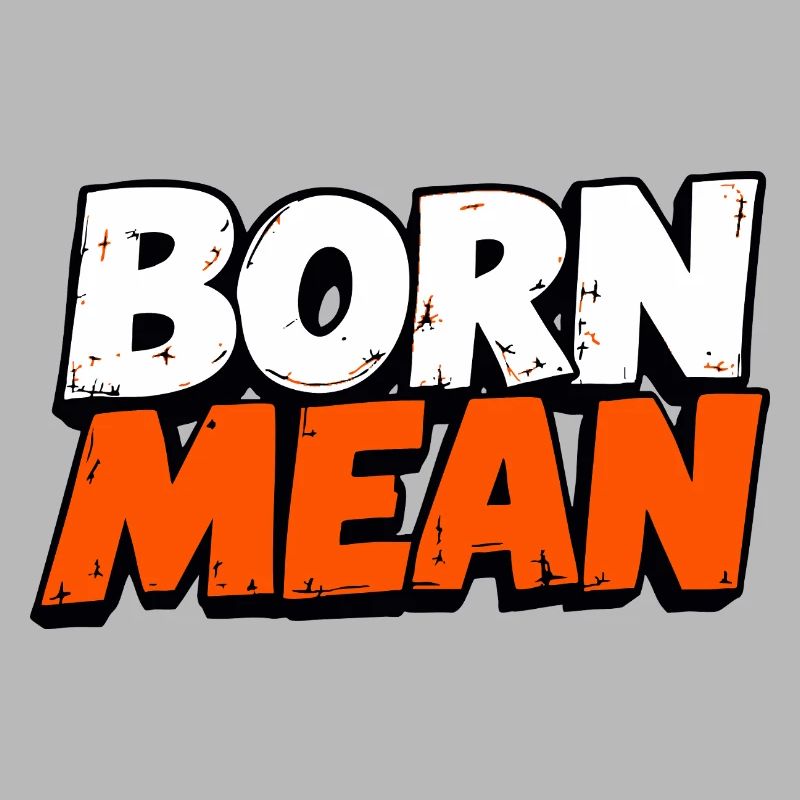Born Mean – Distressed Text Design