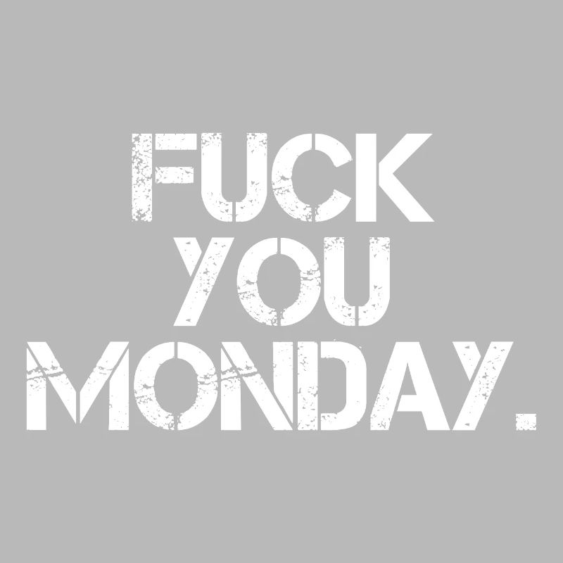 Fick dich Montag