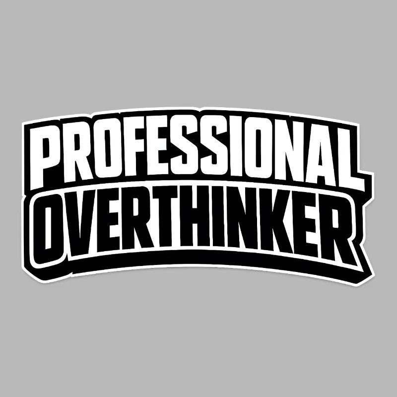 PROFESSIONAL OVERTHINKER INTROVERT