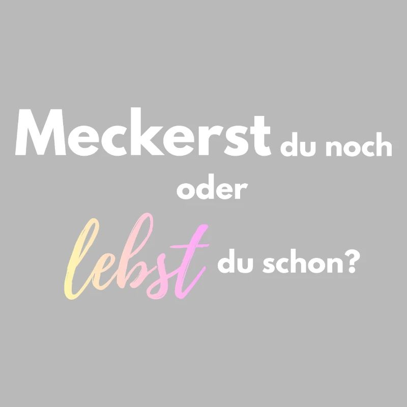 Meckerst_du_noch_oder_lebst_du_schon_-4-