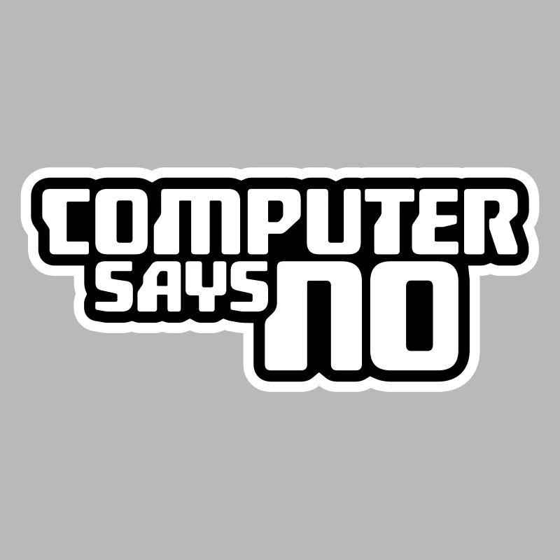 Computer Says No Lustig Programmierer Nerd Technik