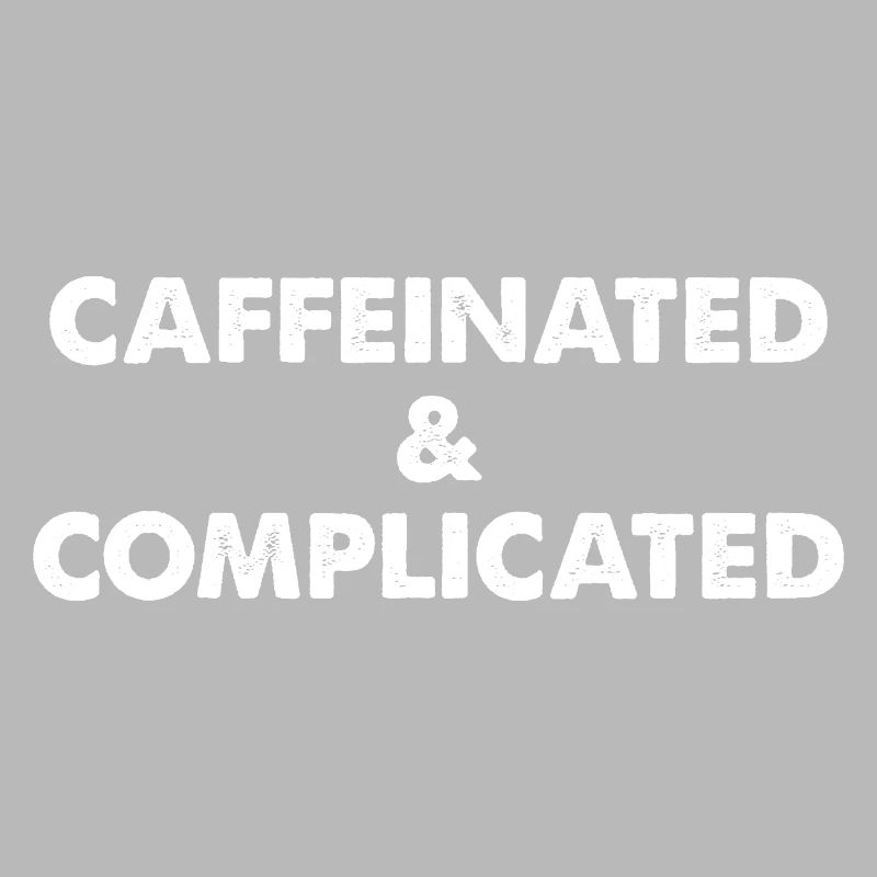 Caffeinated & Complicated