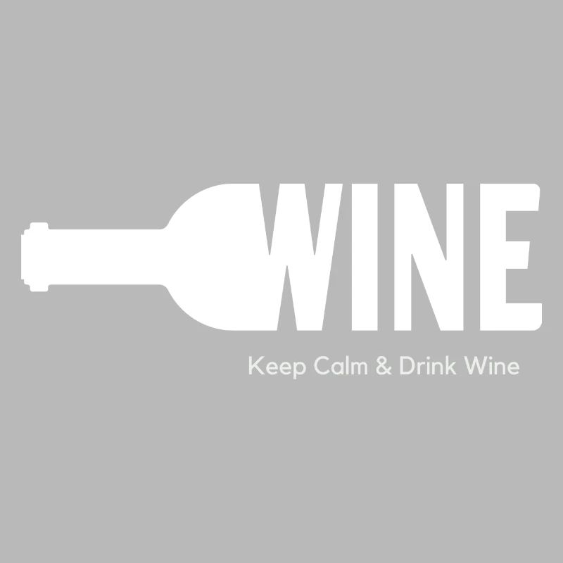 WINE Keep Calm & Drink Wine