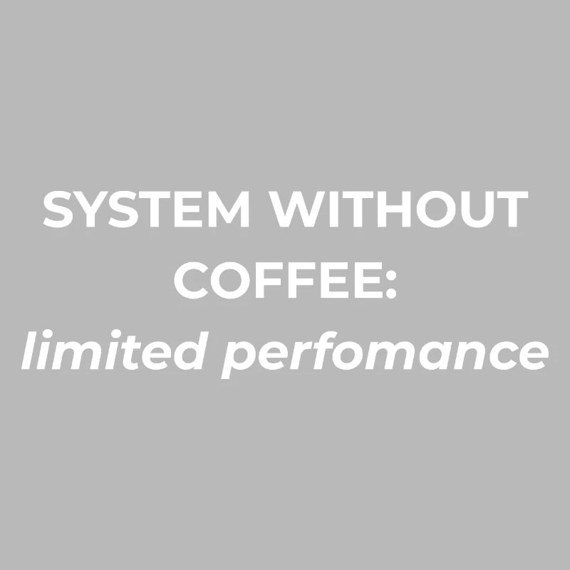 Système sans café : performances limitées