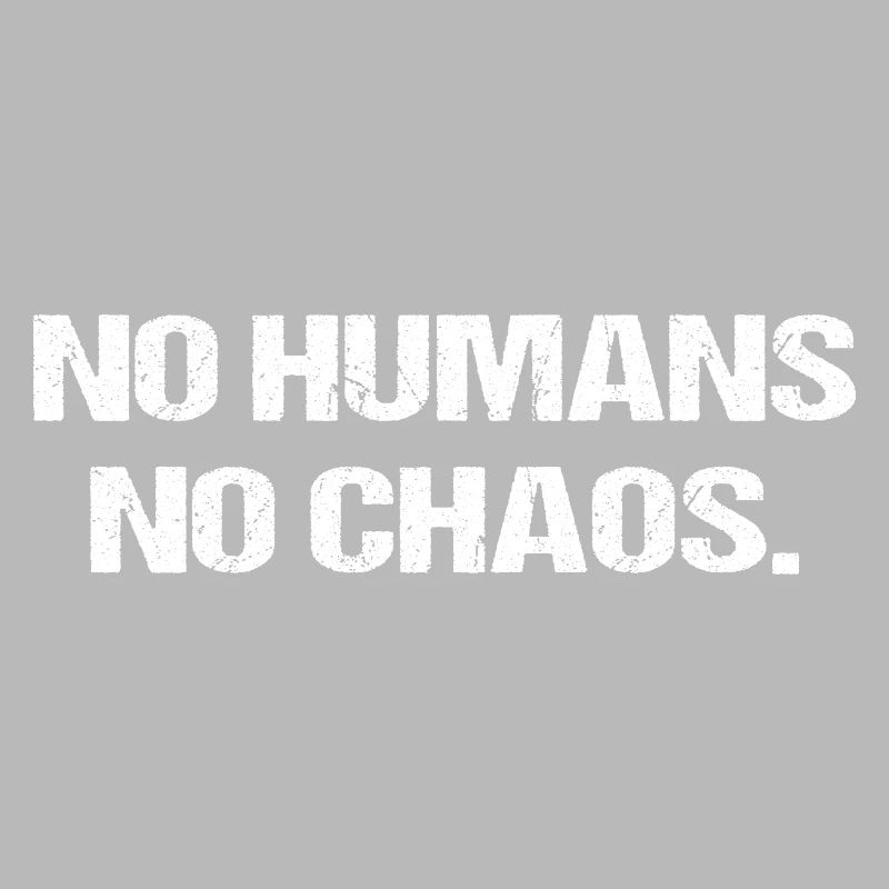Pas d’humains, pas de chaos – Déclaration minimaliste