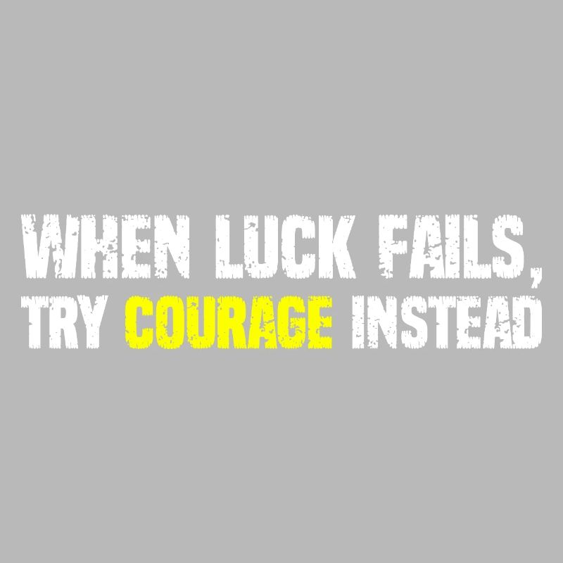 Courage Over Luck Typography