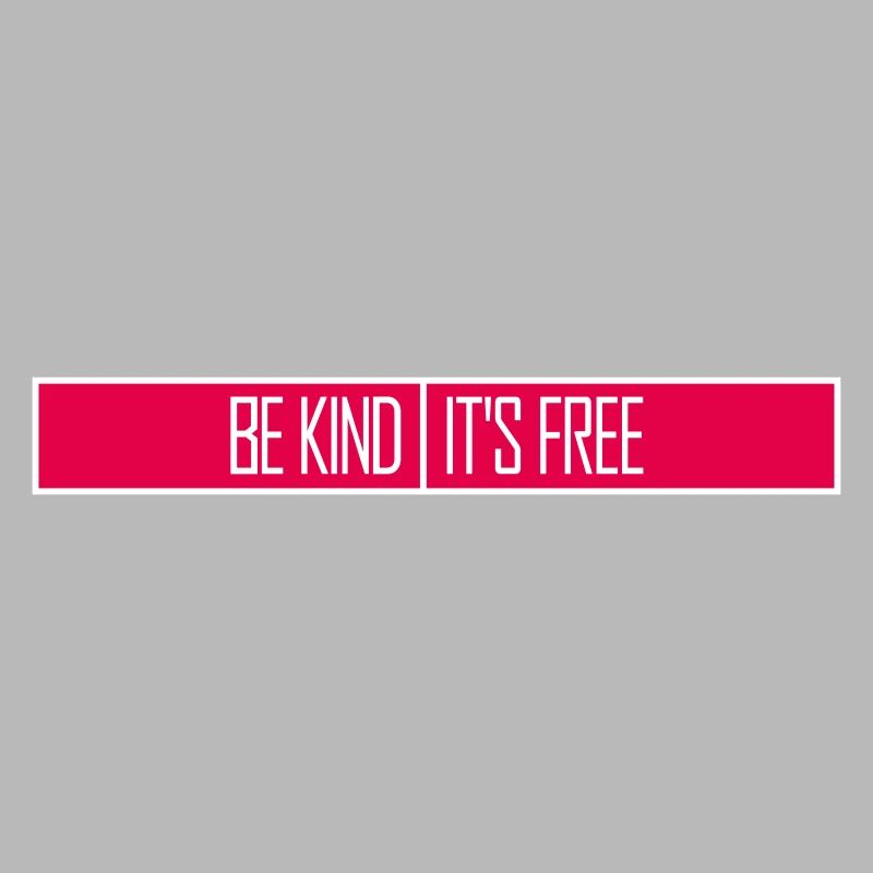 Be Kind It's Free Kindness Statement Saying