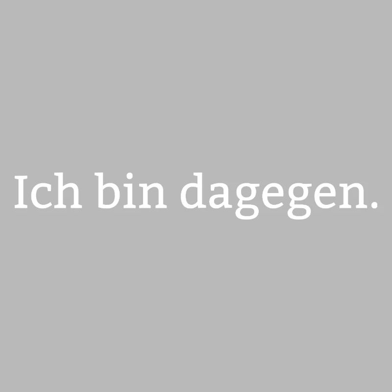 Ich bin dagegen.