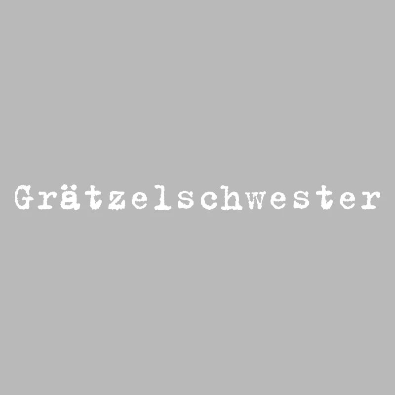 Grätzelschwester – Viennese dialect saying