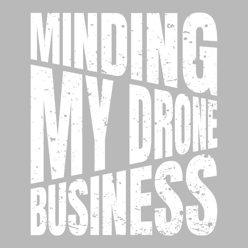 Je m'occupe de mes affaires de drones Jeu de mots sur les drones