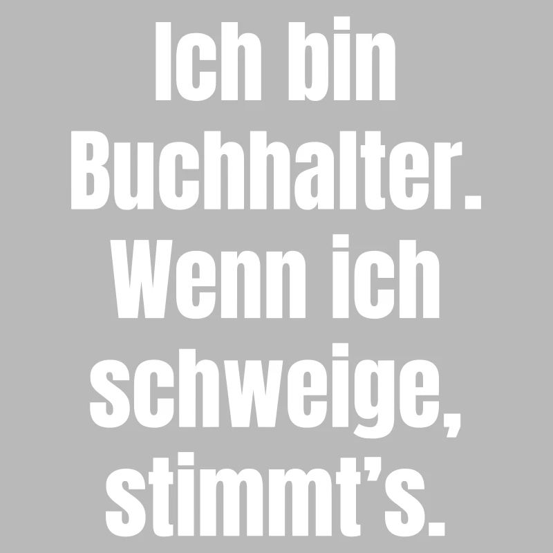 Ich bin Buchhalter Spruch Shirt