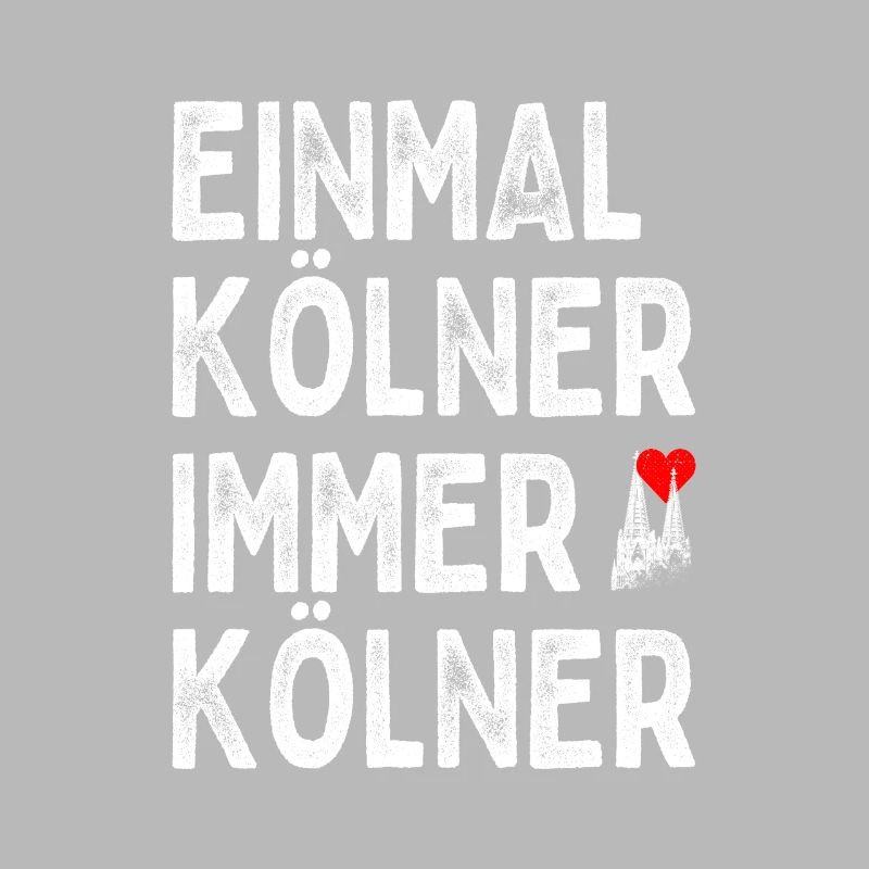 Köln Einmal Kölner Immer Kölner Karneval Kölsch