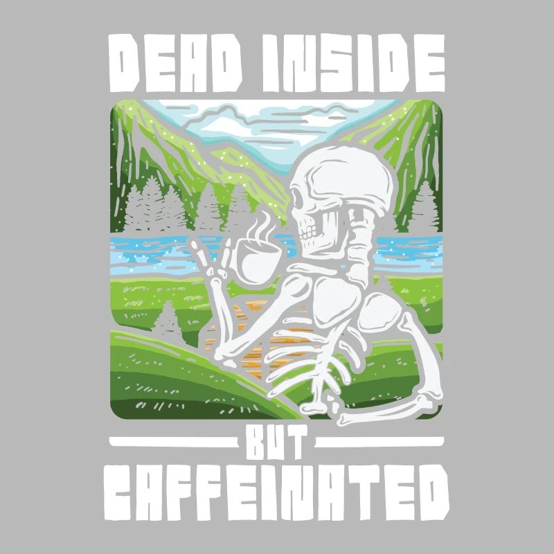 Dead inside but caffeinated