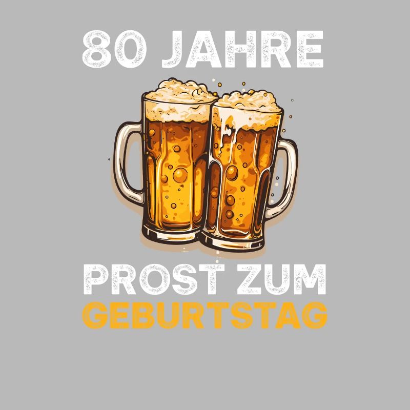 80 Geburtstag Bierliebhaber Biertrinker Bier