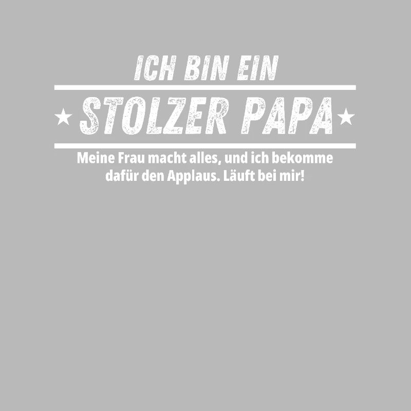 ICH BIN EIN STOLZER PAPA Lustiger PAPA Spruch