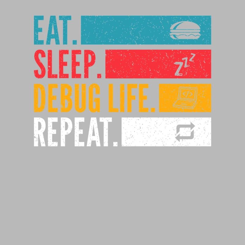 Eat Sleep Debug Repeat Developer Chemise