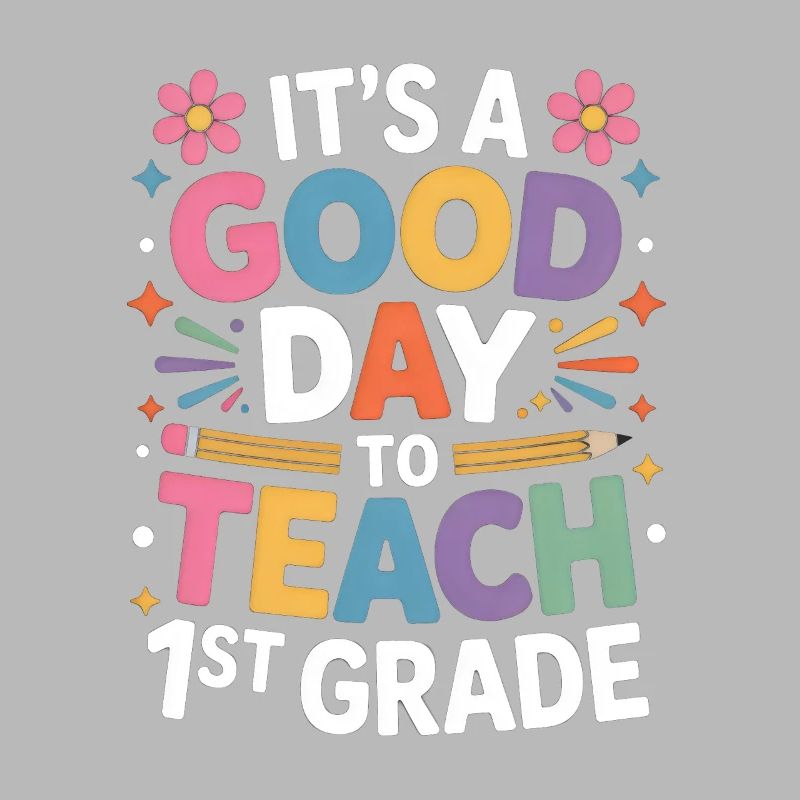 It's A Good Day To Teach First Grade Back To