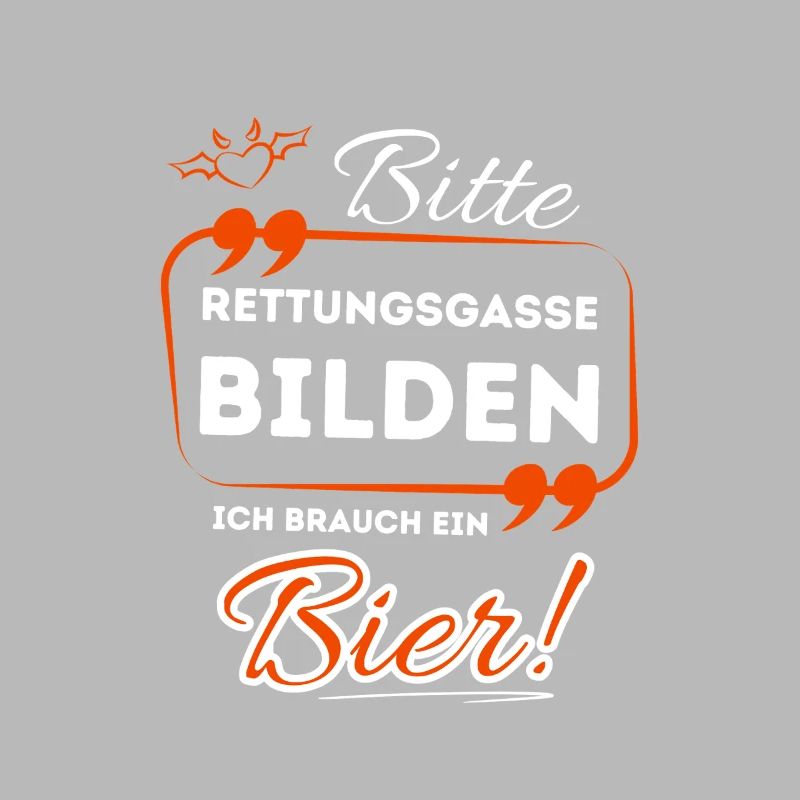 Bitte Rettungsgasse bilden ich brauch ein Bier !