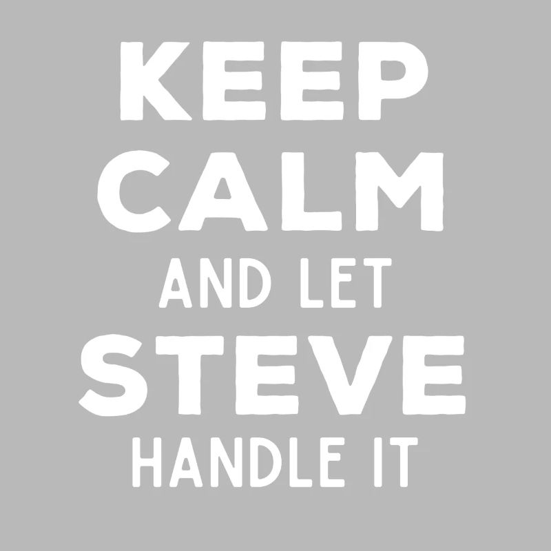 Keep Calm Lass Steve das regeln Lustiger Spruch