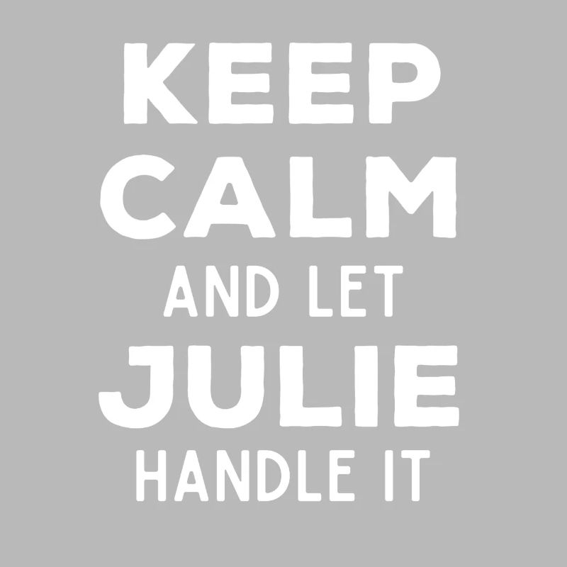 Keep Calm Let Julie Fix It Funny Saying