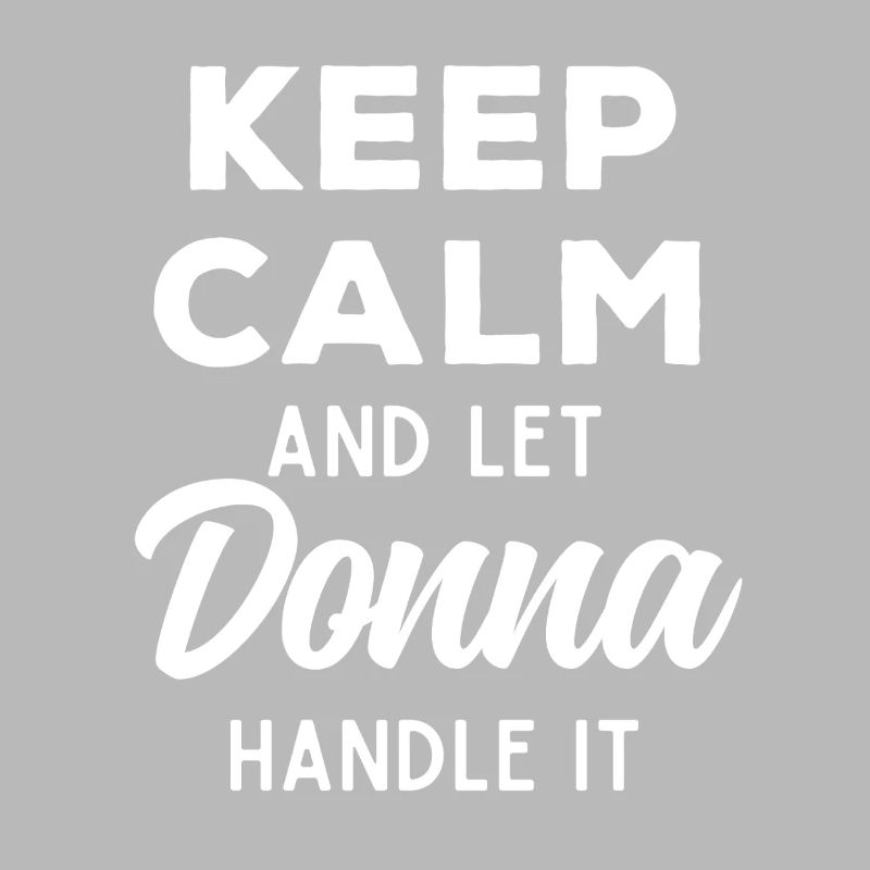 Keep Calm Let Donna Fix It Funny Saying