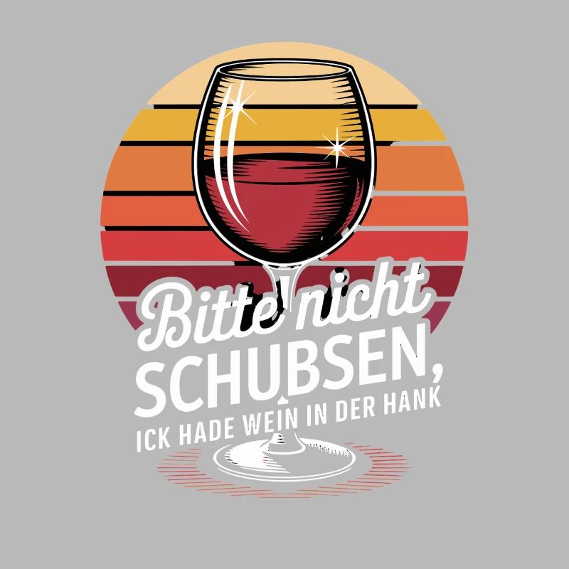 Please Don't Push, Ick Hade Wine In The Hank
