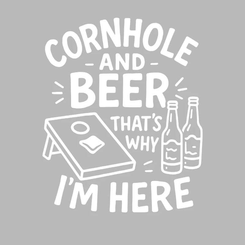 Cornhole and Beer – That's Why I'm Here