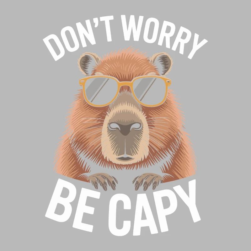 Capybara Dont Worry Be Capy Capybara Rodent