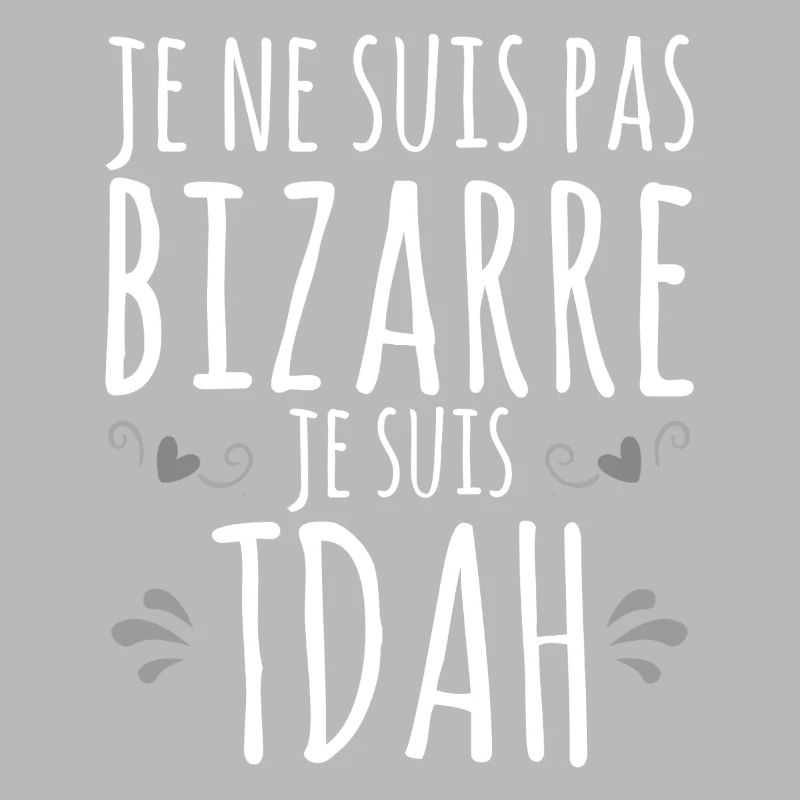 Je suis TDAH - Hyperactif Hyperactivité impulsif