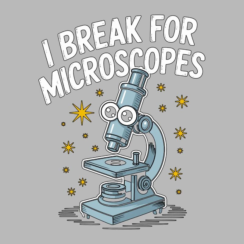 Lab Technician I Break For Microscopes Scientist