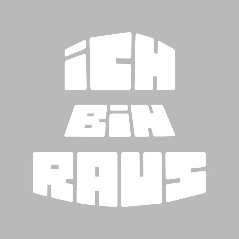 Ich Bin Raus