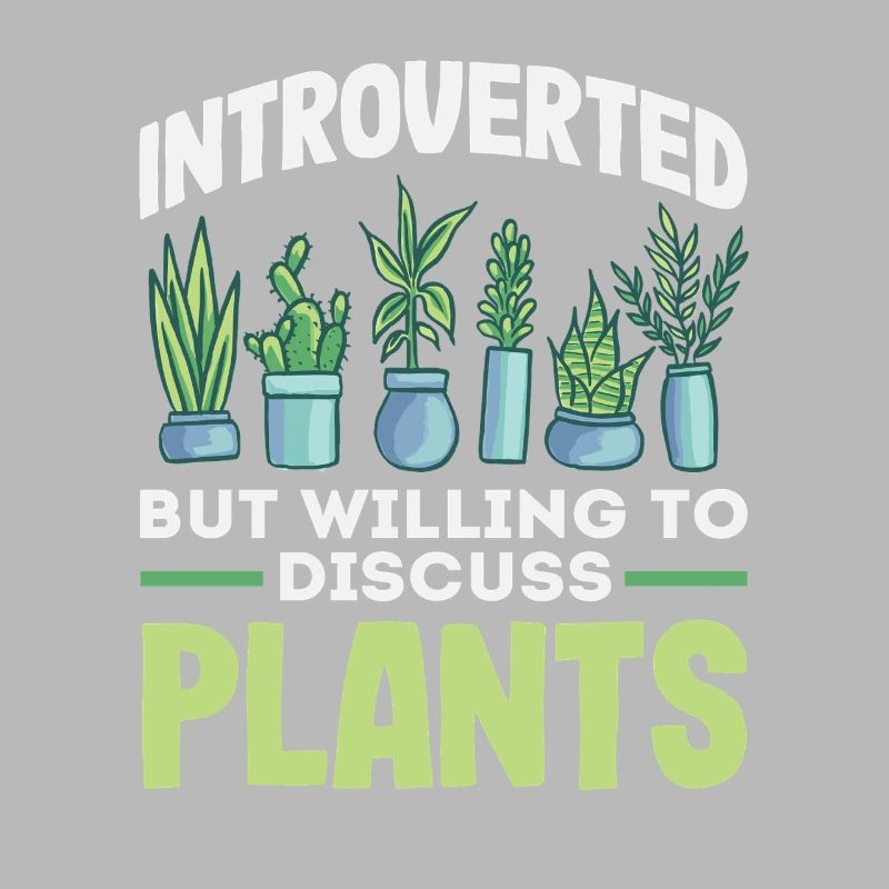 Introvert Discuss Plants