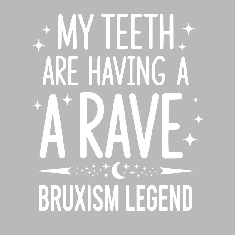 Bruxism Legend Teeth Grinding Rave Design